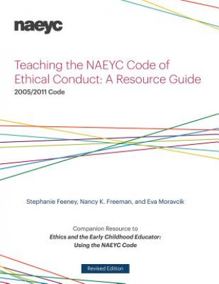 Kniha Teaching the NAEYC Code of Ethical Conduct Stephanie Feeney