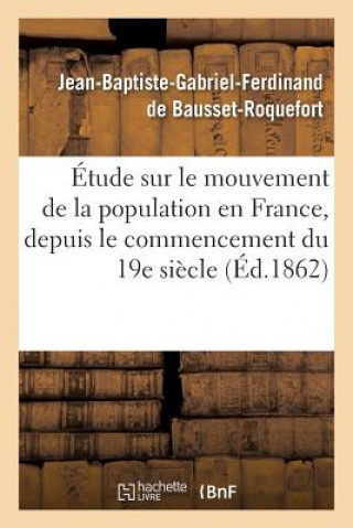 Livre Etude Sur Le Mouvement de la Population En France, Depuis Le Commencement Du Dix-Neuvieme Siecle ""