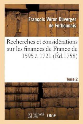 Carte Recherches Et Considerations Sur Les Finances de France de l'Annee 1595 A l'Annee 1721 Tome 2 Forbonnais-F