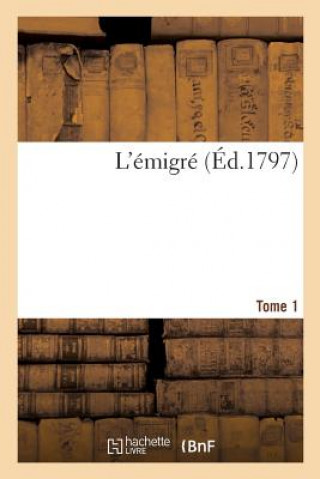 Book L'Emigre. Tome 1 Senac De Meilhan-G