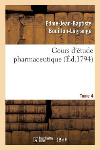 Carte Cours d'Etude Pharmaceutique Tome 4 Bouillon-Lagrange-E-J-B