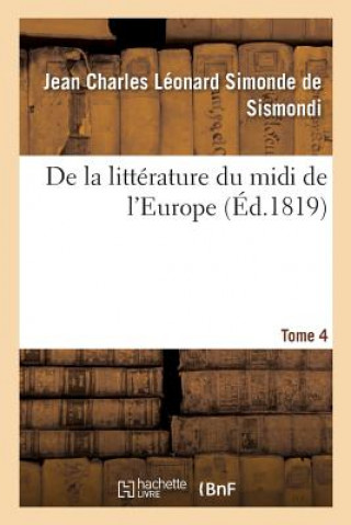 Libro de la Litterature Du MIDI de l'Europe Tome 4 De Sismondi-J