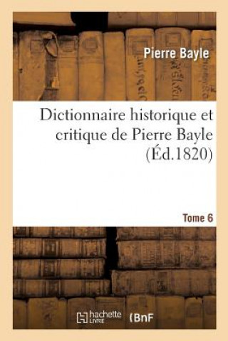 Buch Dictionnaire Historique Et Critique Tome 6 Bayle-P