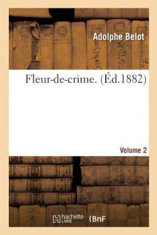 Carte Fleur-De-Crime. Volume 2 Belot-A