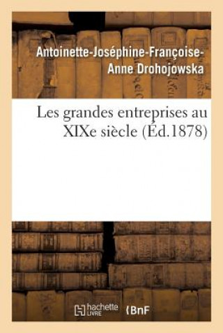 Kniha Les Grandes Entreprises Au Xixe Siecle DROHOJOWSKA-A-J-F-A