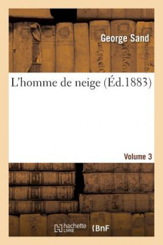 Kniha L'Homme de Neige. Volume 3 George Sand