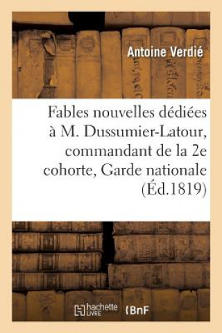 Carte Fables Nouvelles, Dediees A M. Dussumier-Latour, Commandant de la 2e Cohorte de la Garde Nationale Verdie-A