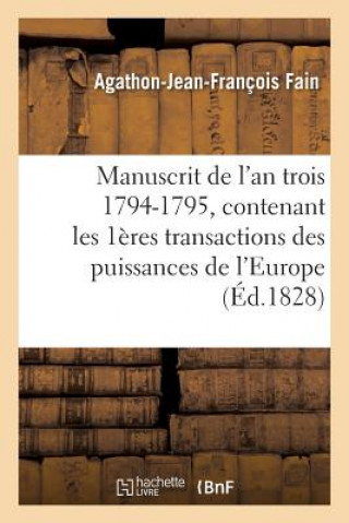 Книга Manuscrit de l'An Trois 1794-1795, Contenant Les Premieres Transactions Des Puissances Fain-A-J-F