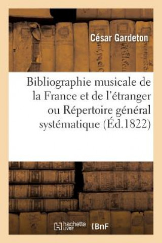 Buch Bibliographie Musicale de la France Et de l'Etranger Ou Repertoire General Systematique GARDETON-C