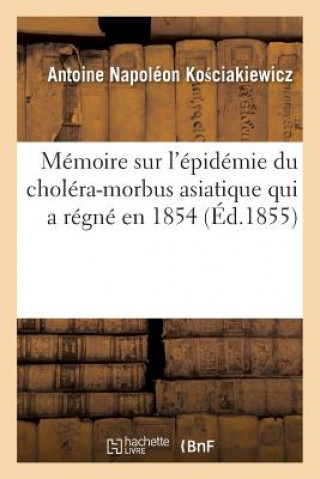 Carte Memoire Sur l'Epidemie Du Cholera-Morbus Asiatique de 1854 Dans La Ville de Rive-De-Gier Ko Ciakiewicz-A