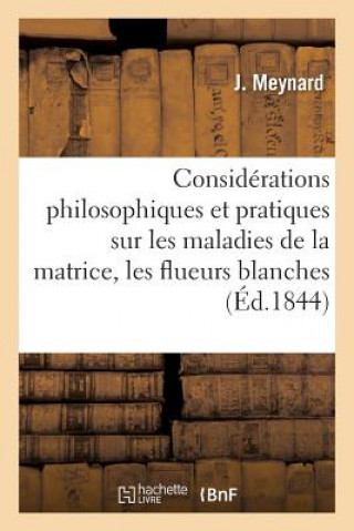 Carte Considerations Philosophiques Et Pratiques Sur Les Maladies de la Matrice Meynard-J