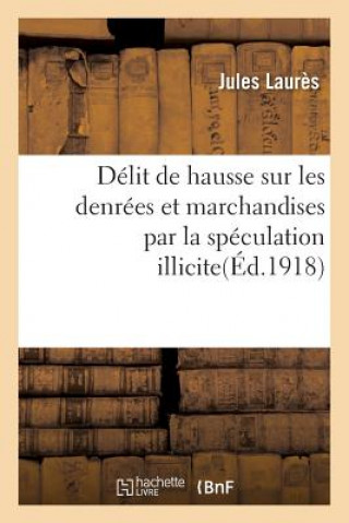 Carte Delit de Hausse Sur Les Denrees Et Marchandises Par La Speculation Illicite Accaparement, Agiotage Laures-J