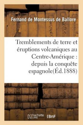 Carte Tremblements de Terre Et Eruptions Volcaniques Au Centre-Amerique: De Montessus De Ballore-F