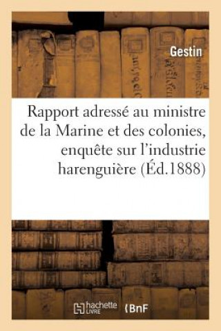 Kniha Rapport Adresse Au Ministre de la Marine Et Des Colonies Par La Commission d'Enquete Gestin