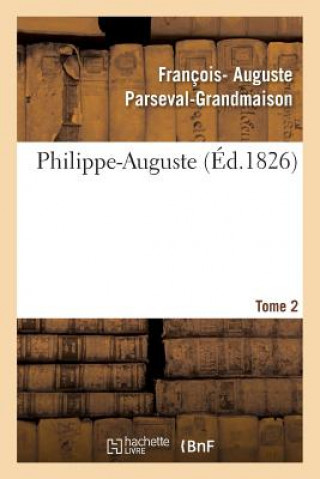 Kniha Philippe-Auguste. Tome 2 Parseval-Grandmaison-F-