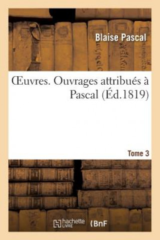 Könyv Oeuvres. Tome 3 B. Pascal