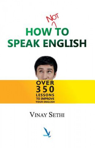 Carte How not to Speak English VINAY SETHI