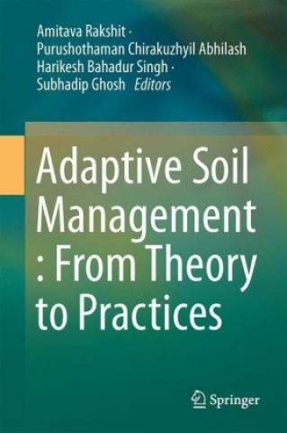 Kniha Adaptive Soil Management : From Theory to Practices Amitava Rakshit