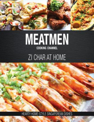 Kniha Meatmen Cooking Channel: Zi Char at Home MEATMEN