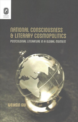 Carte National Consciousness and Literary Cosmopolitics Weihsin Gui