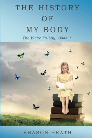 Kniha History of My Body Sharon Heath
