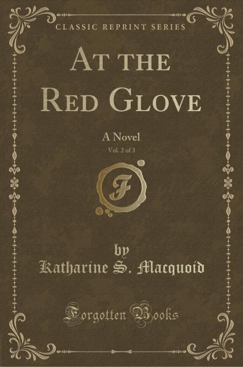 Carte At the Red Glove, Vol. 2 of 3 Katharine S. Macquoid