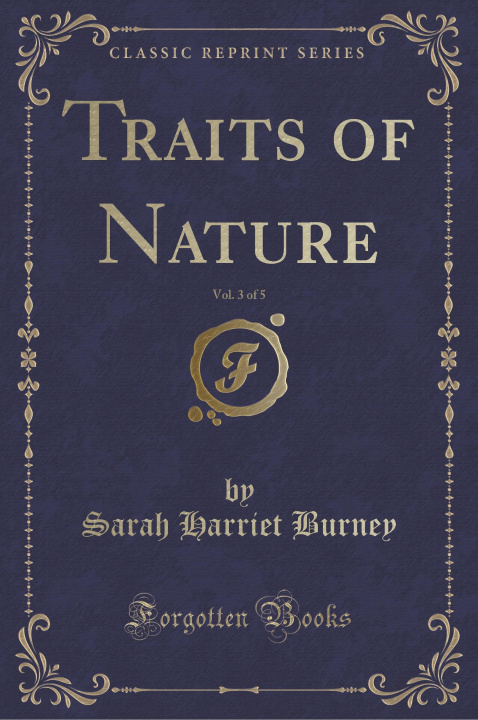 Książka Traits of Nature, Vol. 3 of 5 (Classic Reprint) Sarah Harriet Burney