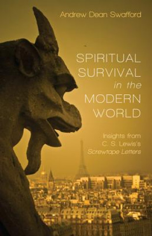 Książka Spiritual Survival in the Modern World Andrew Dean Swafford