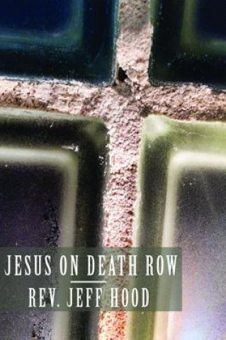 Książka Jesus on Death Row Jeff Hood