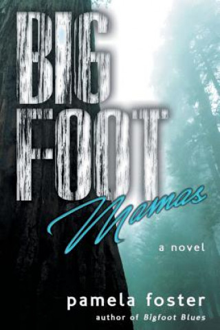 Kniha Bigfoot Mamas Pamela Foster