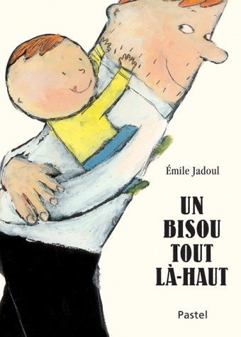 Kniha Un Bisou Tout La-Haute Emile Jadoul