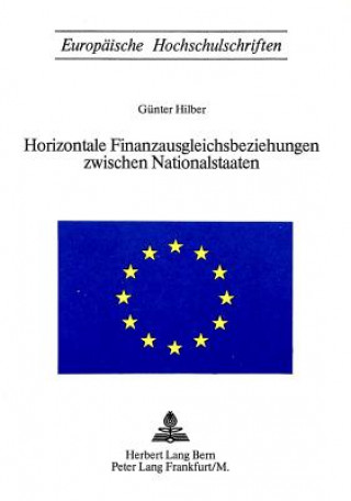 Kniha Horizontale Finanzausgleichsbeziehungen zwischen Nationalstaaten Günter Hilber