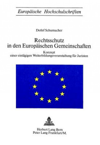 Kniha Rechtsschutz in den europaeischen Gemeinschaften Detlef Schumacher