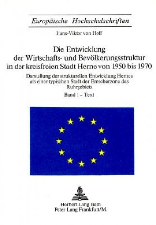 Kniha Die Entwicklung der Wirtschafts- und Bevoelkerungsstruktur in der Kreisfreien Stadt Herne von 1950 bis 1970 Hans-Viktor Hoff