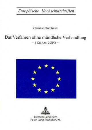 Kniha Das Verfahren Ohne Muendliche Verhandlung. 128 ABS. 2 Zpo Christian Burchardt