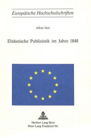 Kniha Elsaessische Publizistik im Jahre 1848 Alfred Heit