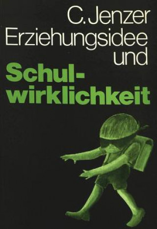 Книга Erziehungsidee und Schulwirklichkeit Carlo Jenzer