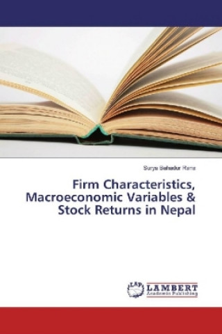 Kniha Firm Characteristics, Macroeconomic Variables & Stock Returns in Nepal Surya Bahadur Rana