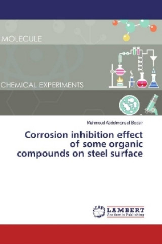 Книга Corrosion inhibition effect of some organic compounds on steel surface Mahmoud Abdelmonsef Bedair