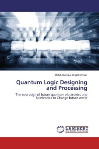 Könyv Quantum Logic Designing and Processing Mohd. Sadique Shaikh Anwar