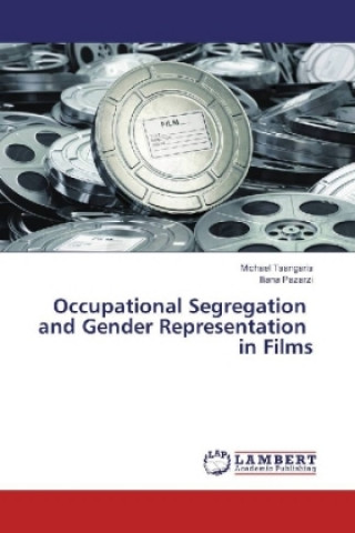 Kniha Occupational Segregation and Gender Representation in Films Michael Tsangaris