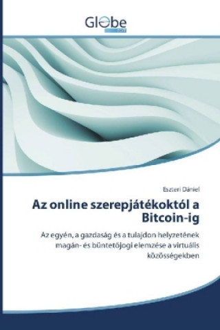 Kniha Az online szerepjátékoktól a Bitcoin-ig Eszteri Dániel