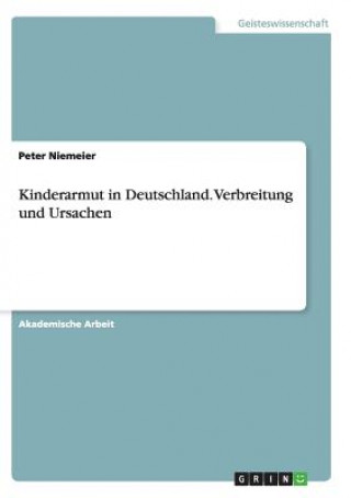 Książka Kinderarmut in Deutschland. Verbreitung und Ursachen Peter Niemeier