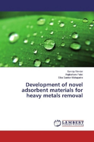 Kniha Development of novel adsorbent materials for heavy metals removal Sandip Mandal