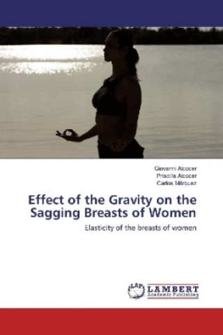 Kniha Effect of the Gravity on the Sagging Breasts of Women Giovanni Alcocer