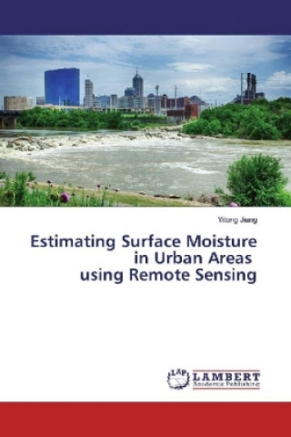 Livro Estimating Surface Moisture in Urban Areas using Remote Sensing Yitong Jiang