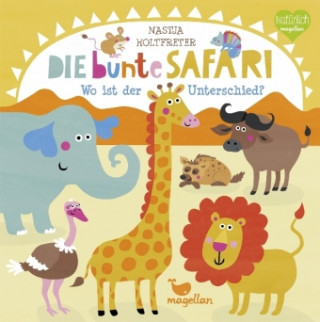 Könyv Die bunte Safari - Wo ist der Unterschied? Nastja Holtfreter