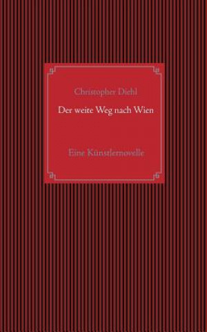 Kniha weite Weg nach Wien Christopher Diehl