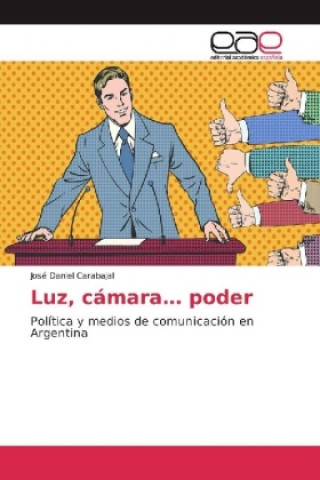 Könyv Luz, cámara... poder José Daniel Carabajal