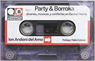 Kniha Party & Borroka - jovenes, musica y conflictos en Euskal Herria ION ANDONI DEL AMO